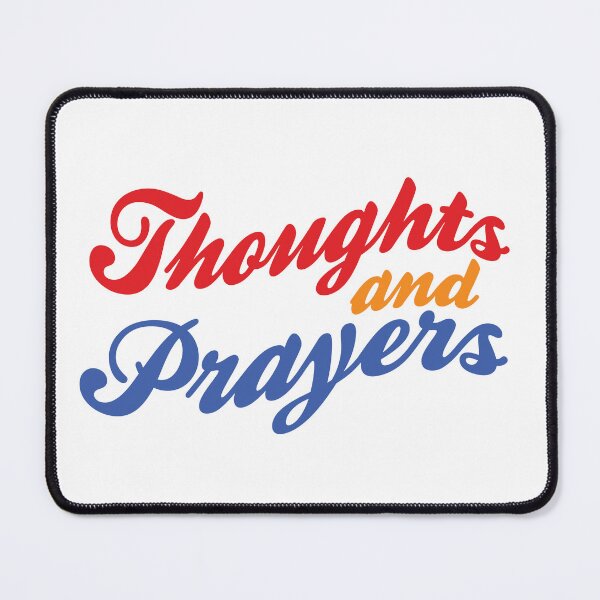 Item preview, Thoughts and Prayers designed and sold by theblueofmyeye.