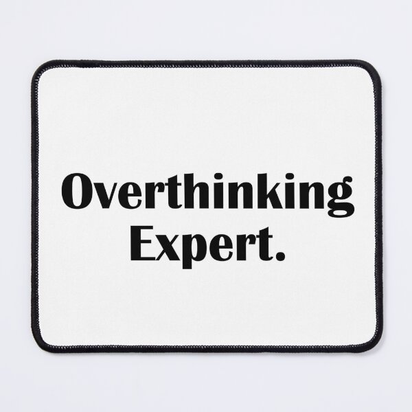 Item preview, OVERTHINKING EXPERT designed and sold by IannelloDesign.