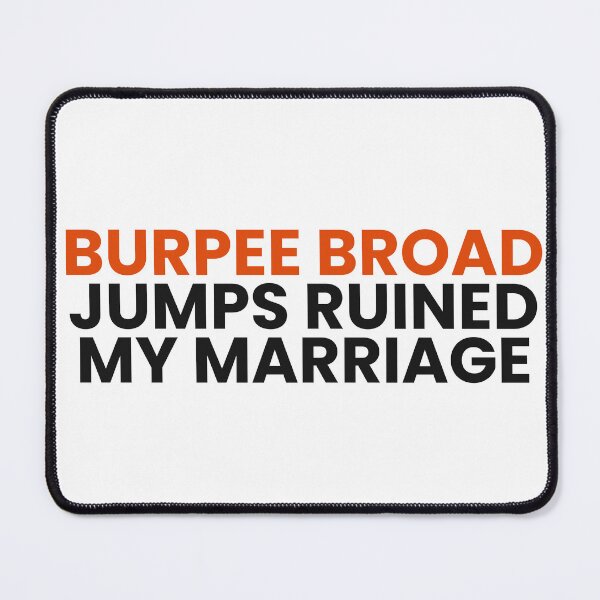 Item preview, Burpee Broad Jumps Ruined My Marriage - Funny Workout Shirt designed and sold by Rellaess.