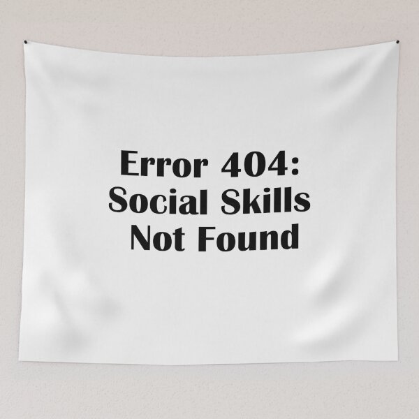 Item preview, Error 404: social skills not found designed and sold by IannelloDesign.