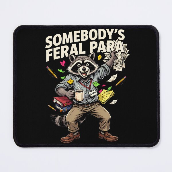 Item preview, Somebody’s Feral Para Funny Paraeducator Raccoon designed and sold by Redgiant87x.