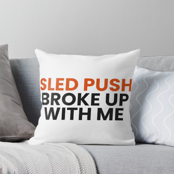 Item preview, Sled Push Broke Up With Me - Funny Fitness Race Shirt designed and sold by Rellaess.