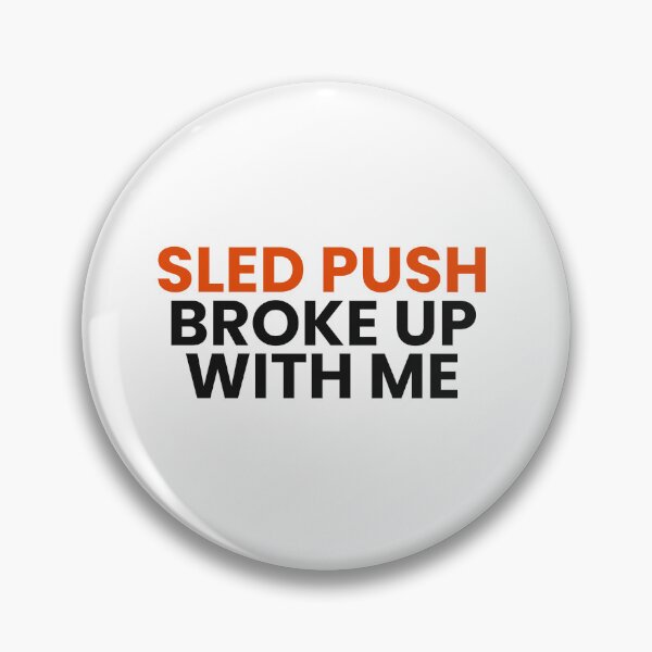 Item preview, Sled Push Broke Up With Me - Funny Fitness Race Shirt designed and sold by Rellaess.