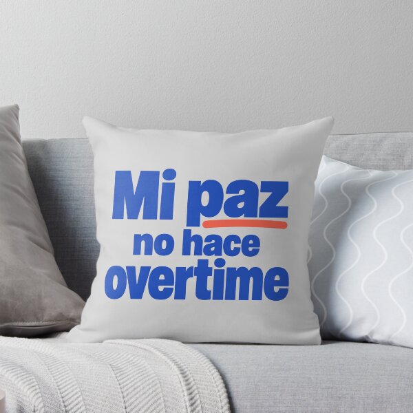 Item preview, My peace doesn't do overtime. Peace of mind in Spanglish. designed and sold by cursotti.