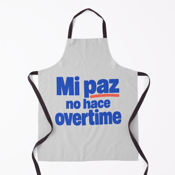 Item preview, My peace doesn't do overtime. Peace of mind in Spanglish. designed and sold by cursotti.