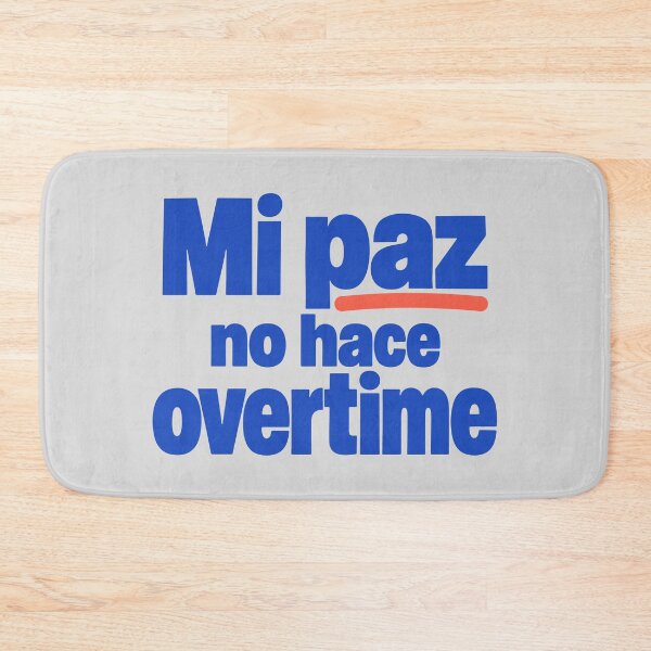 Item preview, My peace doesn't do overtime. Peace of mind in Spanglish. designed and sold by cursotti.