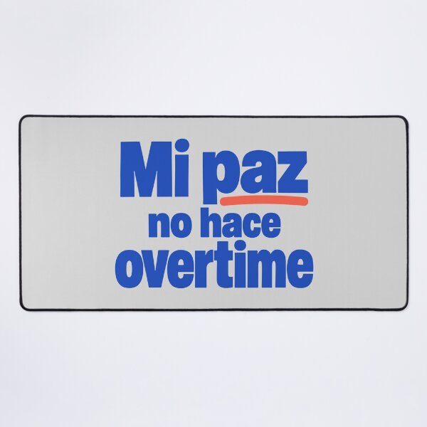 Item preview, My peace doesn't do overtime. Peace of mind in Spanglish. designed and sold by cursotti.