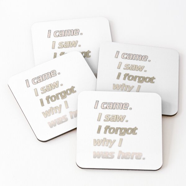 Item preview, I came. I saw. I forgot why I was here. designed and sold by Yeebus's Variety Store.