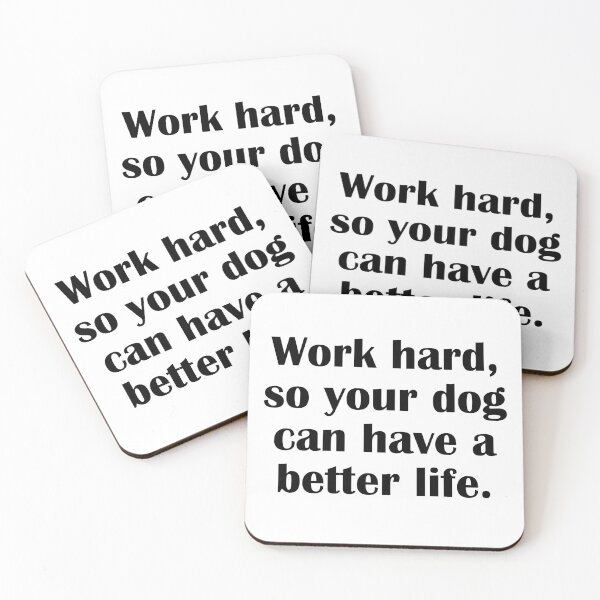 Item preview, Work hard, so your dog can have a better life designed and sold by IannelloDesign.