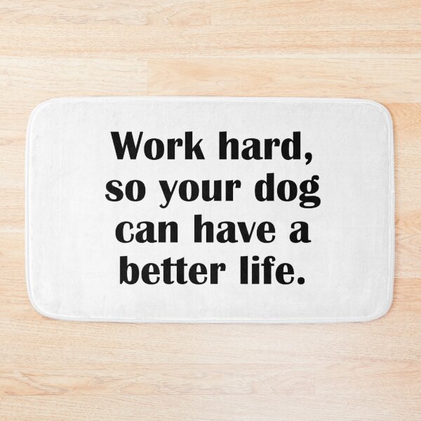 Item preview, Work hard, so your dog can have a better life designed and sold by IannelloDesign.