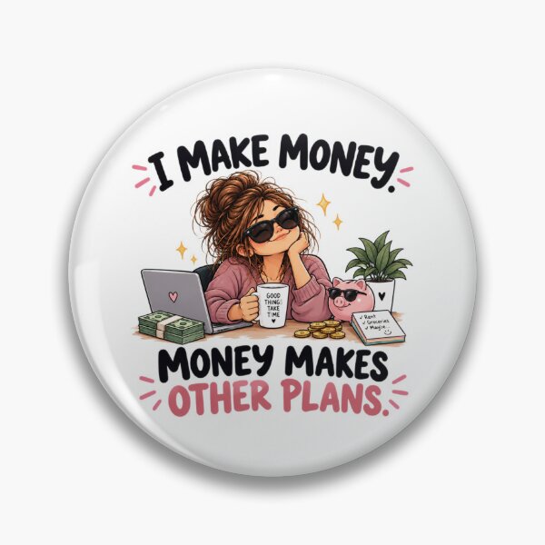 Item preview, I Make Money Money Makes Other Plans – Funny Money Humor designed and sold by MotylekAnia.