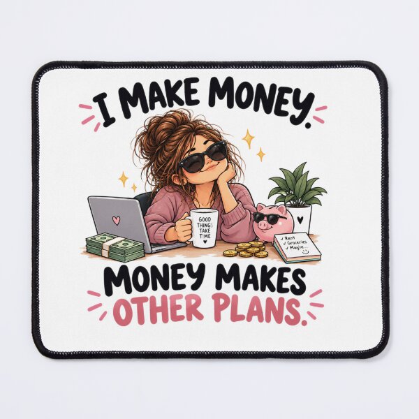 Item preview, I Make Money Money Makes Other Plans – Funny Money Humor designed and sold by MotylekAnia.