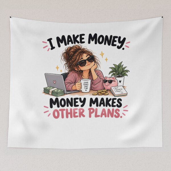 Item preview, I Make Money Money Makes Other Plans – Funny Money Humor designed and sold by MotylekAnia.