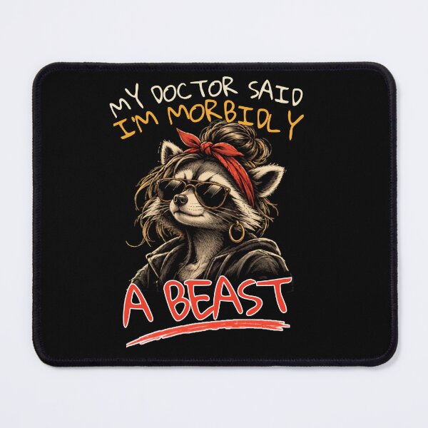Item preview, My Doctor Said I'm Morbidly a Beast Raccoon Women's Design designed and sold by Creative-Sanc.