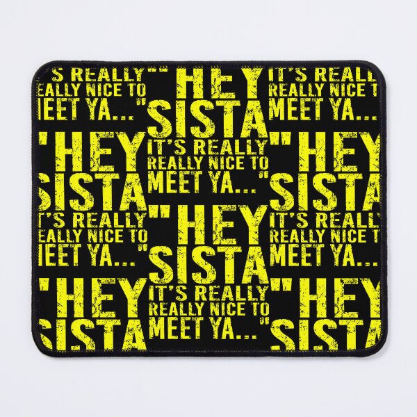 Item preview, Hey Sista It'S Really Really Nice To Meet Ya Funny designed and sold by serialcarachts.
