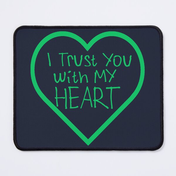 Item preview, I Trust You with My Heart designed and sold by kinpirks.