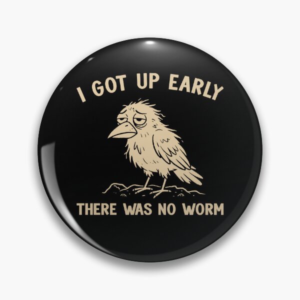 Item preview, I Got Up Early There Was No Worm  designed and sold by charoen-design.