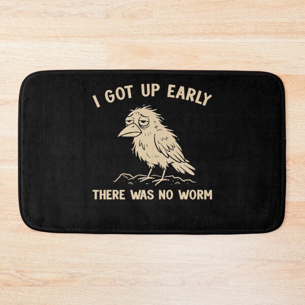 Item preview, I Got Up Early There Was No Worm  designed and sold by charoen-design.