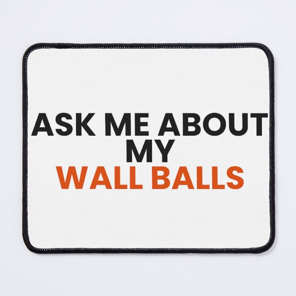 Item preview, Ask Me About My Wall Balls - Funny Gym Shirt designed and sold by Rellaess.
