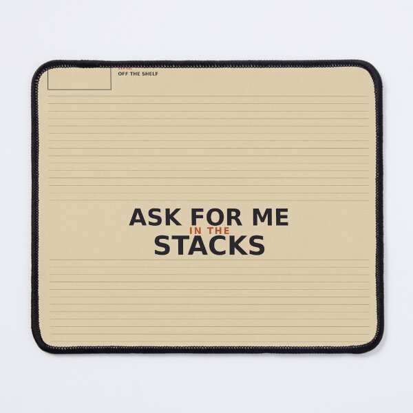 Item preview, Ask For Me In The Stacks designed and sold by PhoenixTShirtz.