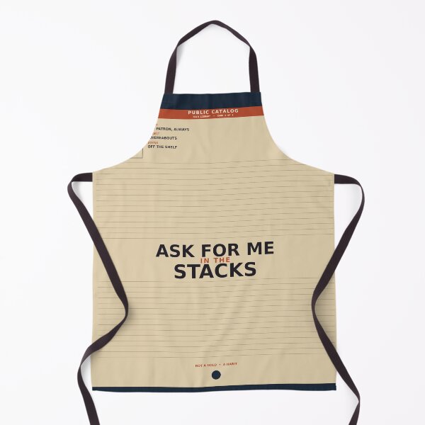 Item preview, Ask For Me In The Stacks designed and sold by PhoenixTShirtz.