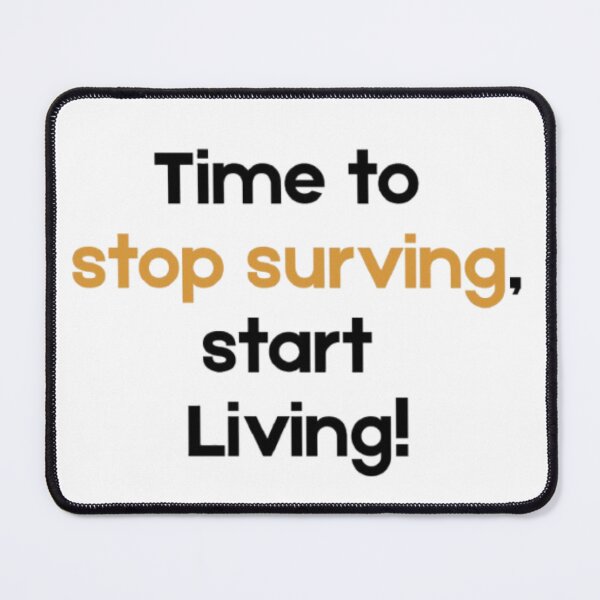 Item preview, Inspirational Typography Art - Time to Stop Surviving, Start Living designed and sold by MathoDzns.