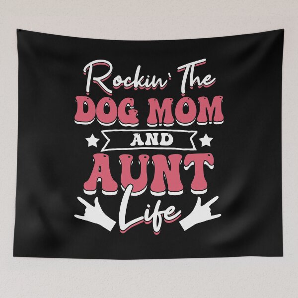 Item preview, Rockin' The Dog Mom And Aunt Life designed and sold by ArtbySunRaeer.