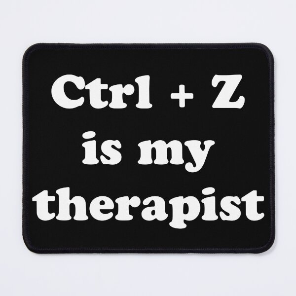 Item preview, Ctrl Z Is My Therapist  designed and sold by Mercan..