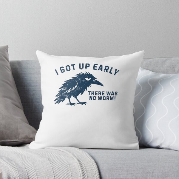 Item preview, I Got Up Early There Was No Worm Funny Meme designed and sold by ellapaintcoast.