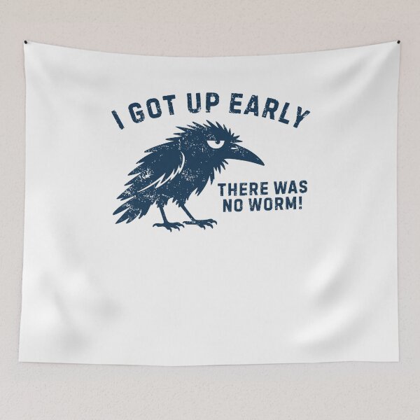 Item preview, I Got Up Early There Was No Worm Funny Meme designed and sold by ellapaintcoast.
