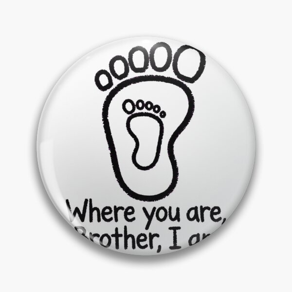 Item preview, Where You Are, Brother, I Am - Brother Footprint designed and sold by Surviving Monday Club.