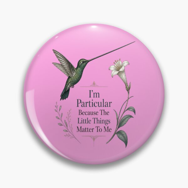 Item preview, Sword-billed Hummingbird I'm Particular Because The Little Things Matter To Me designed and sold by Max Store.