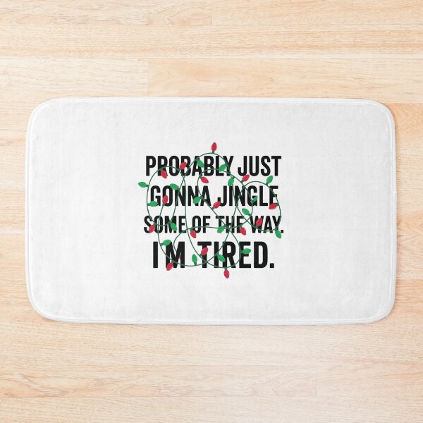 Item preview, I'm Just Going to Jingle Some of the Way, I'm Tired, Funny Christmas designed and sold by CloudyPress.