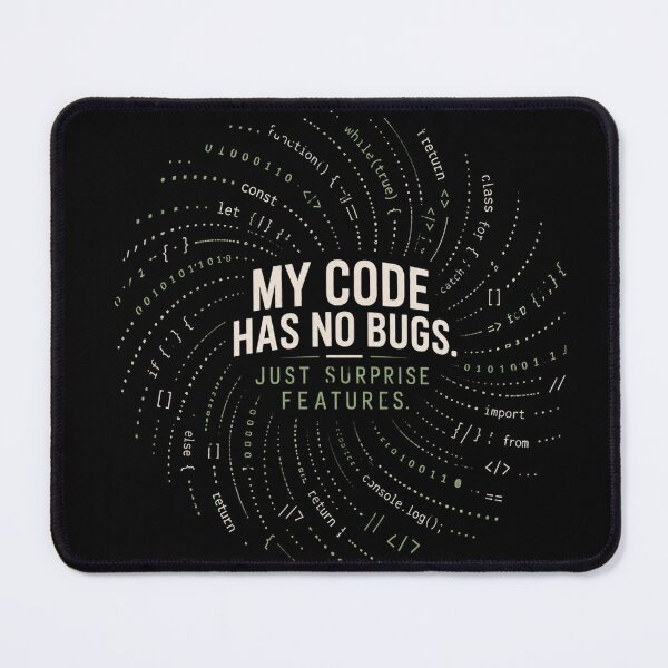Item preview, My Code Has No Bugs – Surprise Features designed and sold by justforart91.