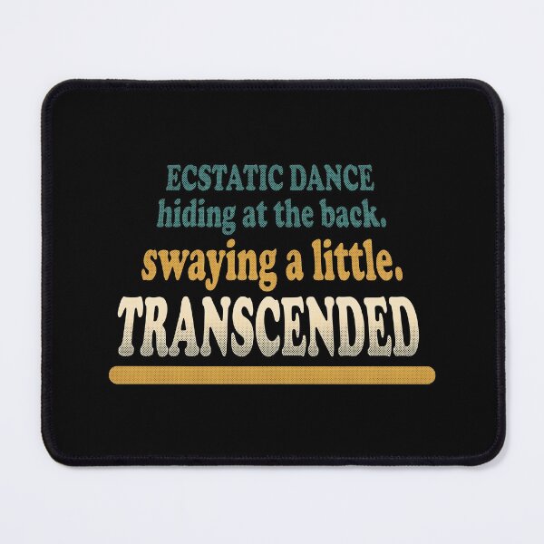 Item preview, Ecstatic Dance Humor, Hiding at the Back to Transcended designed and sold by Osmose-Studio.