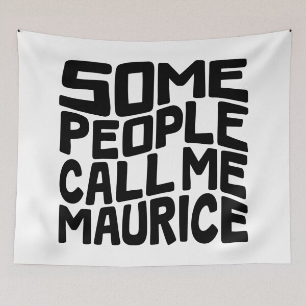 Item preview, Some People Call Me Maurice Word Art designed and sold by Unhinged Heather.