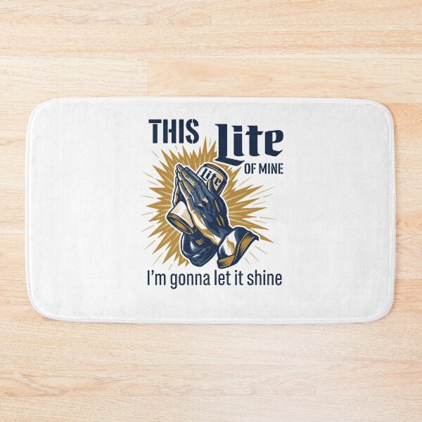 Item preview, This Miller Lite Of Mine, I'm Gonna Let It Shine. designed and sold by Designart68.