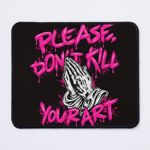 Item preview, Please, don't kill your art ? designed and sold by Missaday.