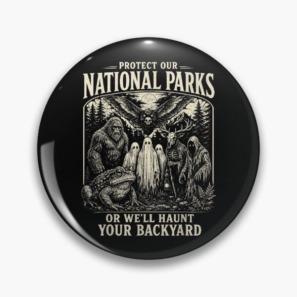 Item preview, Protect Our National Parks Or We'll Haunt Your Backyard Cryptid designed and sold by slmfams.