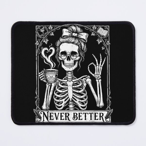 Item preview, Never Better Skeleton Lady With Coffee Bookish Dark Humor designed and sold by slmfams.