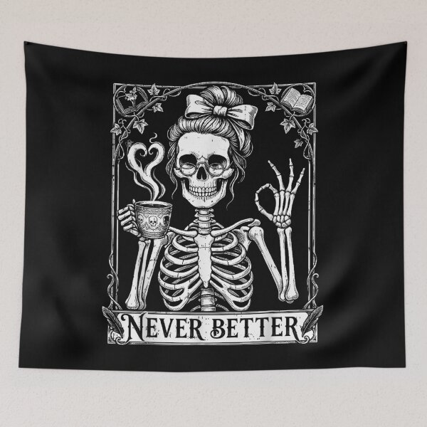 Item preview, Never Better Skeleton Lady With Coffee Bookish Dark Humor designed and sold by slmfams.