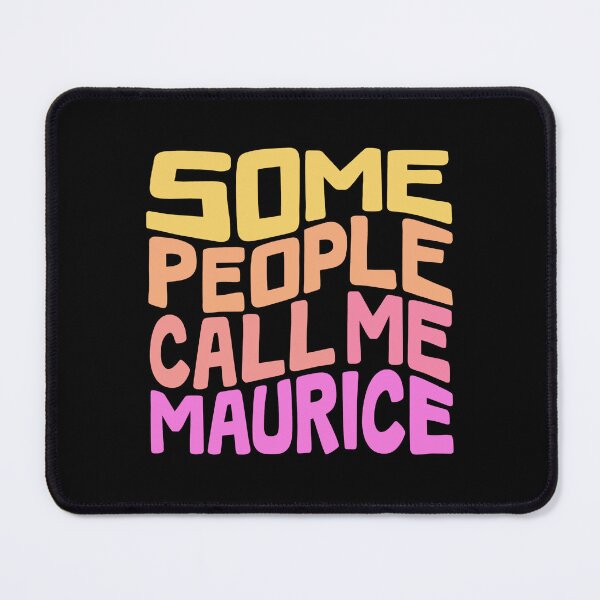 Item preview, Some People Call Me Maurice Word Art designed and sold by Unhinged Heather.