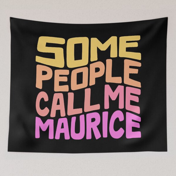 Item preview, Some People Call Me Maurice Word Art designed and sold by Unhinged Heather.