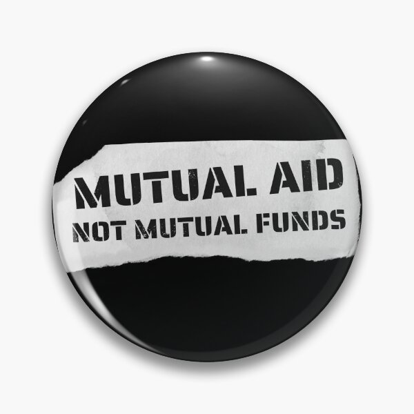 Item preview, Mutual Aid Not Mutual Funds | Anarchist Punk Slogan designed and sold by Multiply 6 by 9.