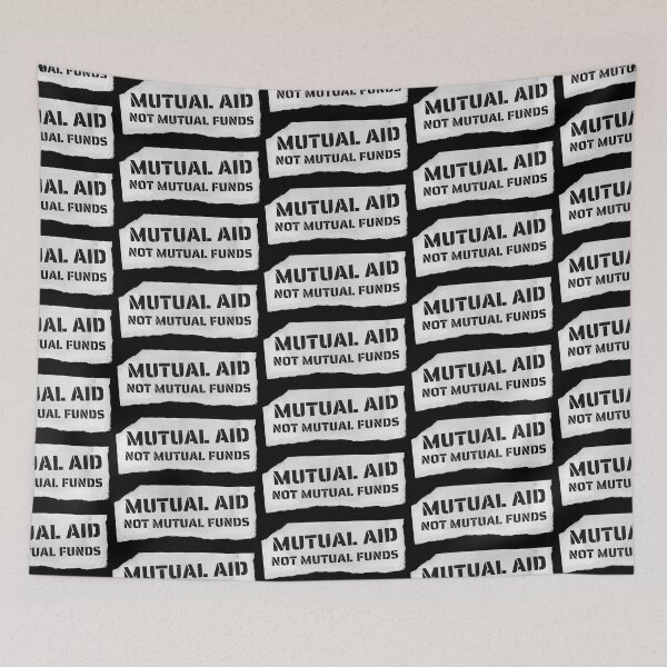 Item preview, Mutual Aid Not Mutual Funds | Anarchist Punk Slogan designed and sold by Multiply 6 by 9.