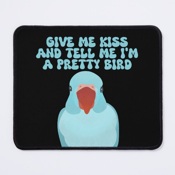 Item preview, Give me Kiss and Tell me I'm a Pretty Bird - Blue Ringneck designed and sold by FandomizedRose.
