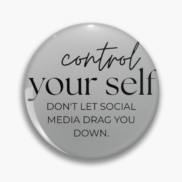 Item preview, Control Yourself Don't Let Social Media Drag You Down designed and sold by Mr besho.