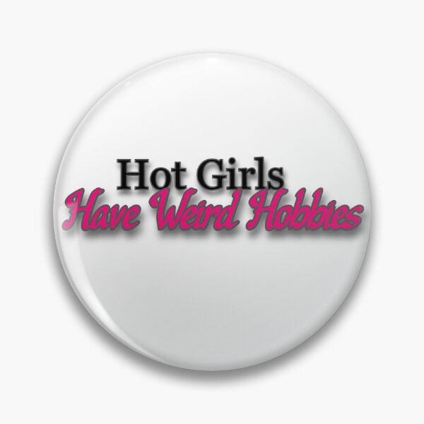 Item preview, Hot Girls Have Weird Hobbies designed and sold by Prettyproblemz.