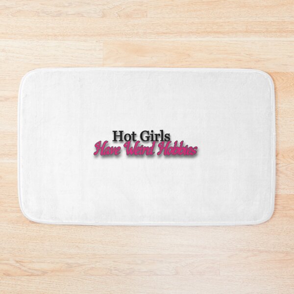 Item preview, Hot Girls Have Weird Hobbies  designed and sold by Prettyproblemz.