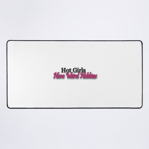 Item preview, Hot Girls Have Weird Hobbies designed and sold by Prettyproblemz.